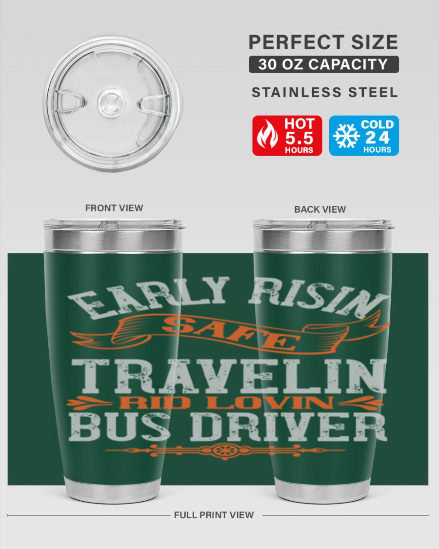 Early Risin Safe Travelin Rid Lovin Bus Driver Tumblers in 20oz and 30oz sizes, showcasing their stainless steel design and vibrant printed graphics.