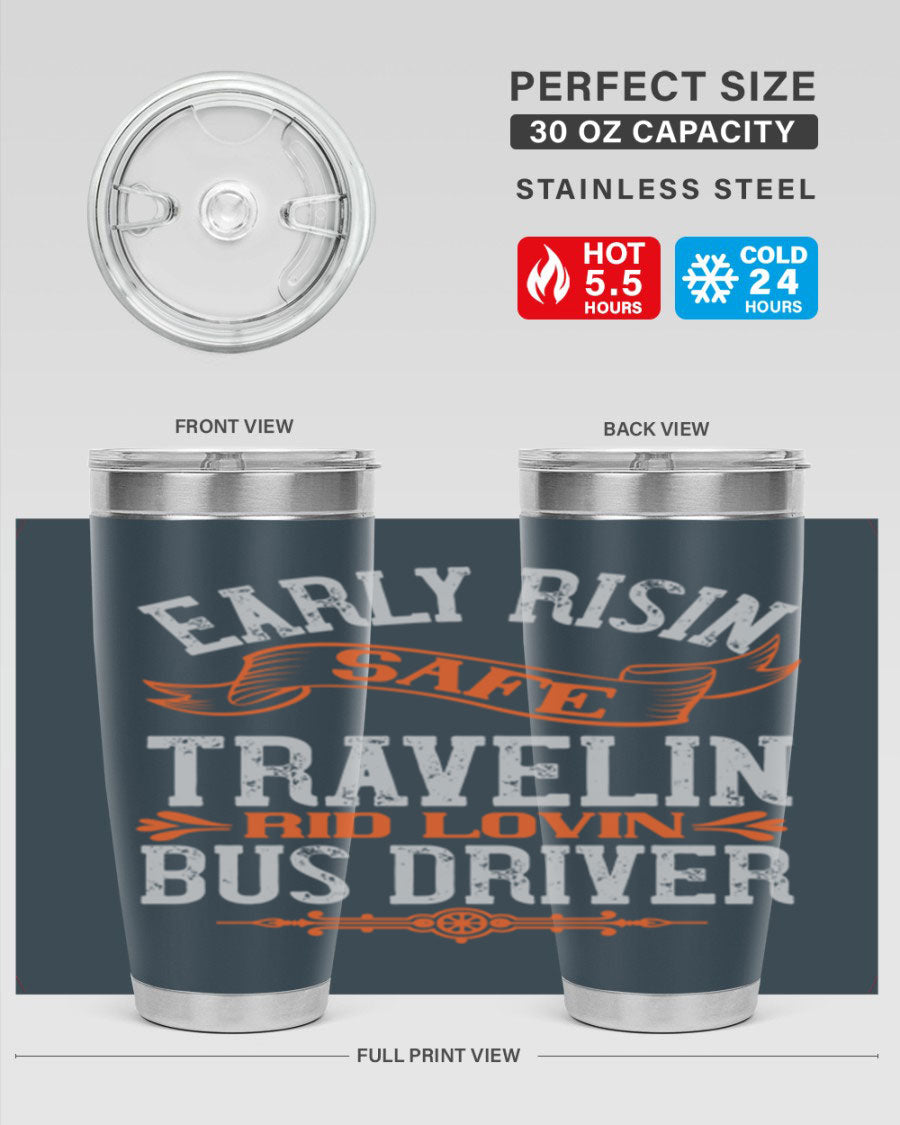 Early Risin Safe Travelin Rid Lovin Bus Driver Tumblers in 20oz and 30oz sizes, showcasing their stainless steel design and vibrant printed graphics.