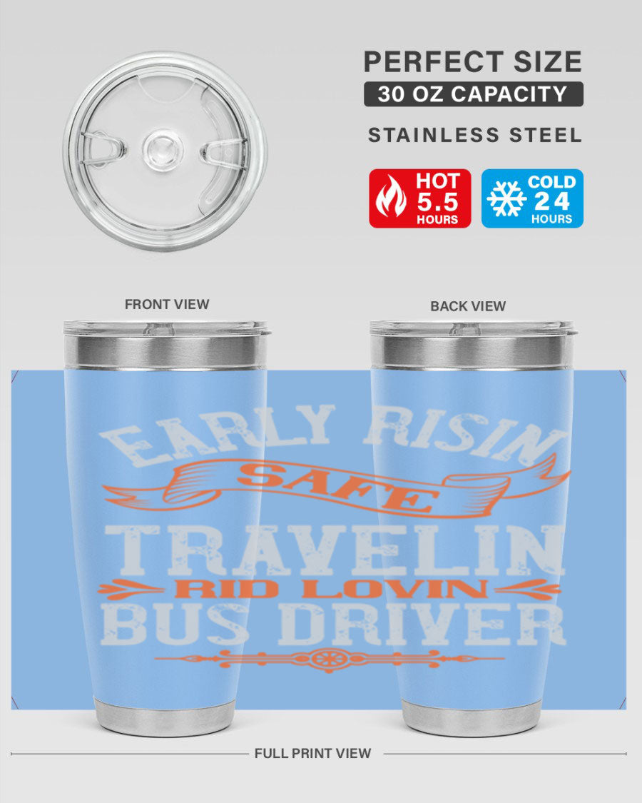 Early Risin Safe Travelin Rid Lovin Bus Driver Tumblers in 20oz and 30oz sizes, showcasing their stainless steel design and vibrant printed graphics.