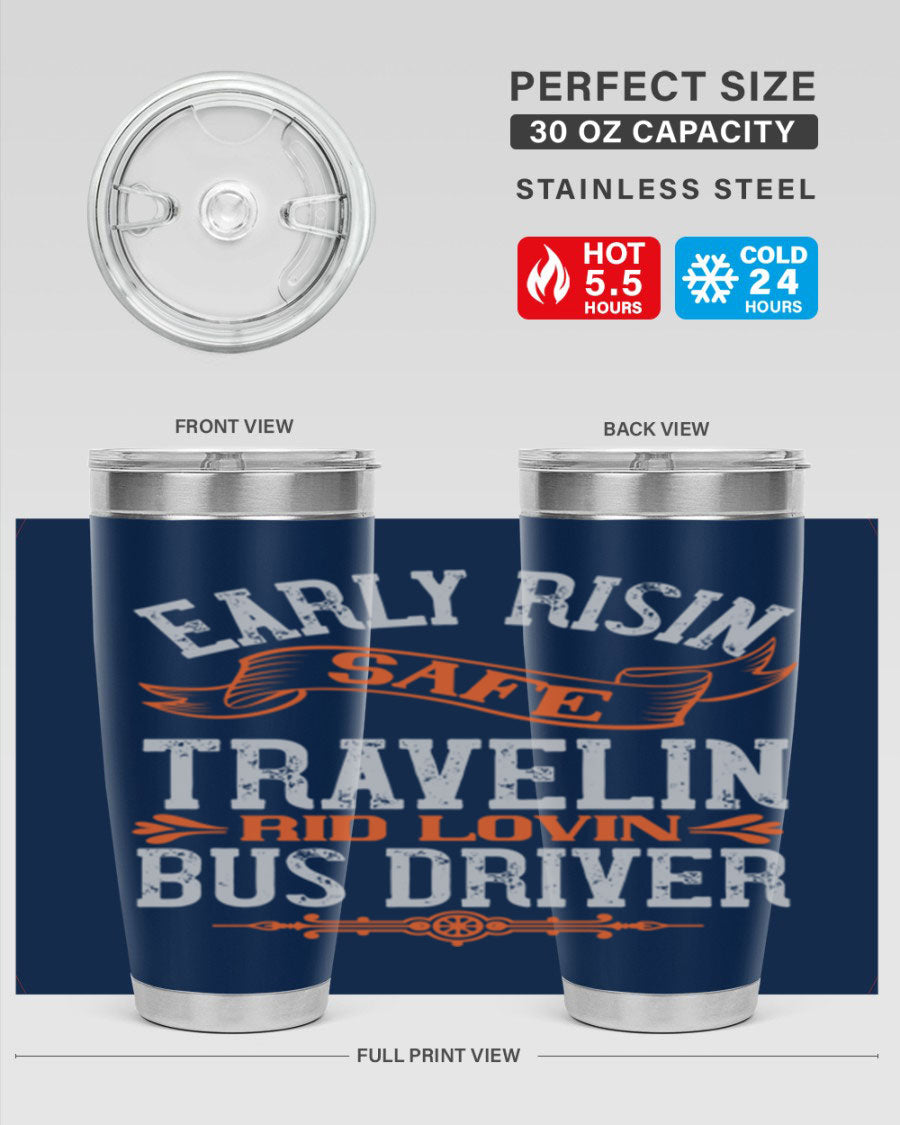 Early Risin Safe Travelin Rid Lovin Bus Driver Tumblers in 20oz and 30oz sizes, showcasing their stainless steel design and vibrant printed graphics.