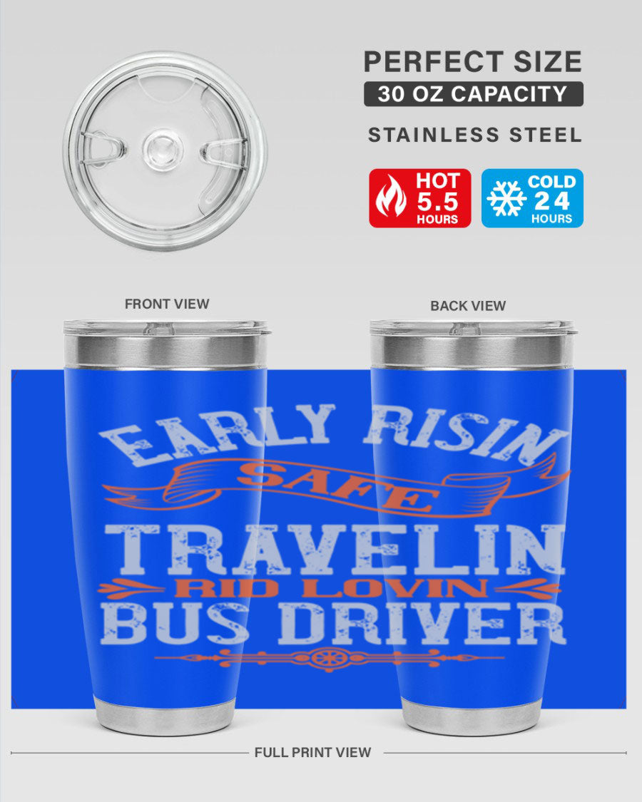 Early Risin Safe Travelin Rid Lovin Bus Driver Tumblers in 20oz and 30oz sizes, showcasing their stainless steel design and vibrant printed graphics.