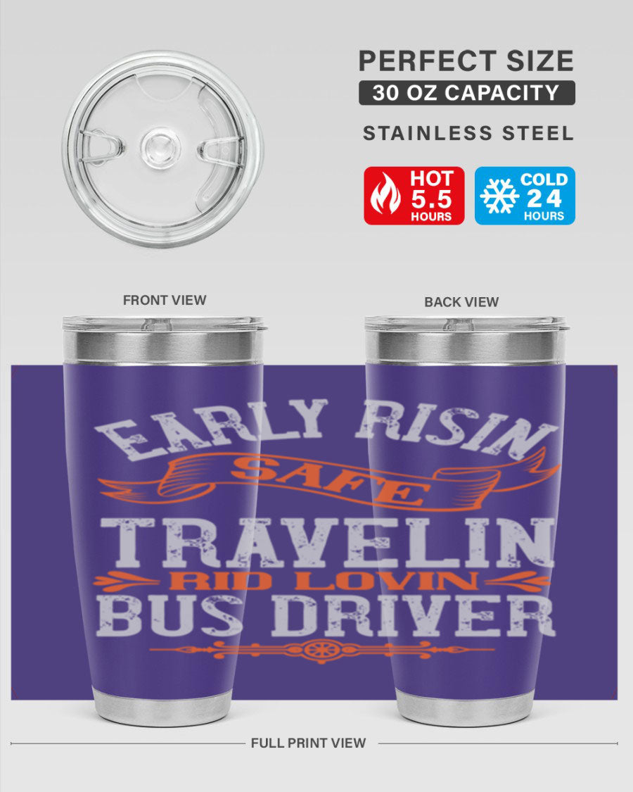 Early Risin Safe Travelin Rid Lovin Bus Driver Tumblers in 20oz and 30oz sizes, showcasing their stainless steel design and vibrant printed graphics.