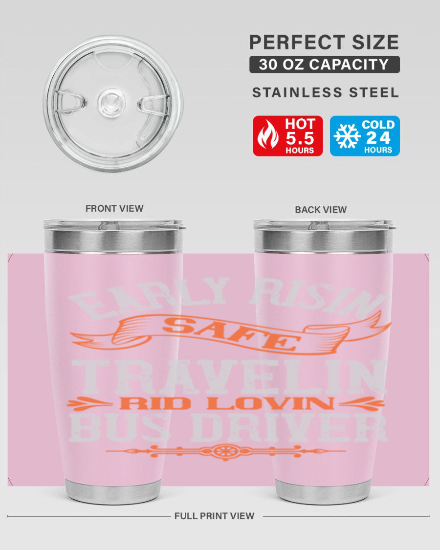 Early Risin Safe Travelin Rid Lovin Bus Driver Tumblers in 20oz and 30oz sizes, showcasing their stainless steel design and vibrant printed graphics.