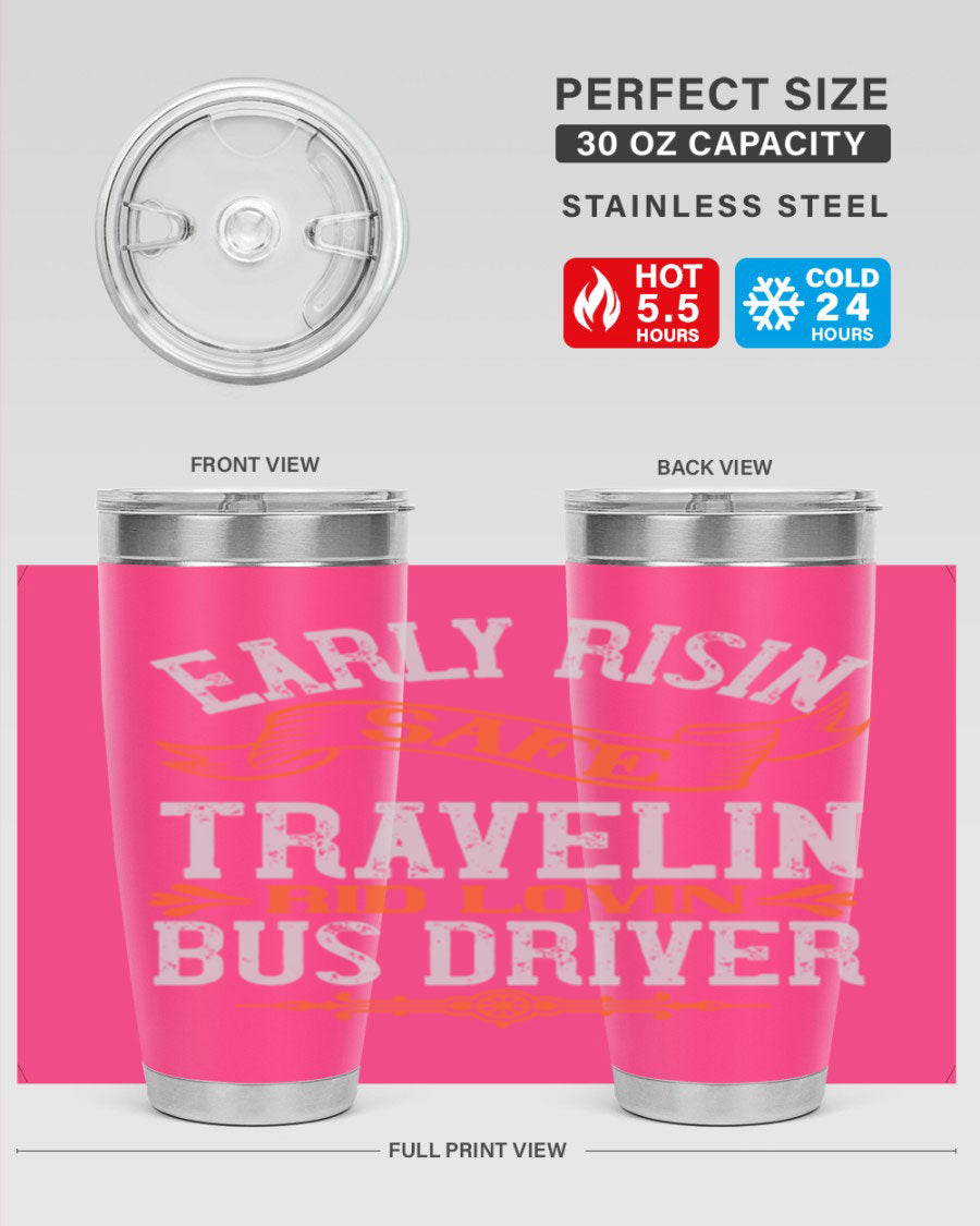Early Risin Safe Travelin Rid Lovin Bus Driver Tumblers in 20oz and 30oz sizes, showcasing their stainless steel design and vibrant printed graphics.