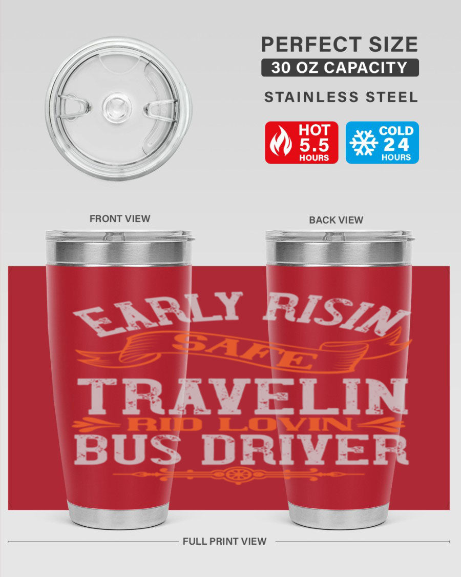 Early Risin Safe Travelin Rid Lovin Bus Driver Tumblers in 20oz and 30oz sizes, showcasing their stainless steel design and vibrant printed graphics.