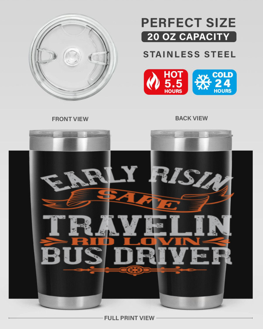 Early Risin Safe Travelin Rid Lovin Bus Driver Tumblers in 20oz and 30oz sizes, showcasing their stainless steel design and vibrant printed graphics.