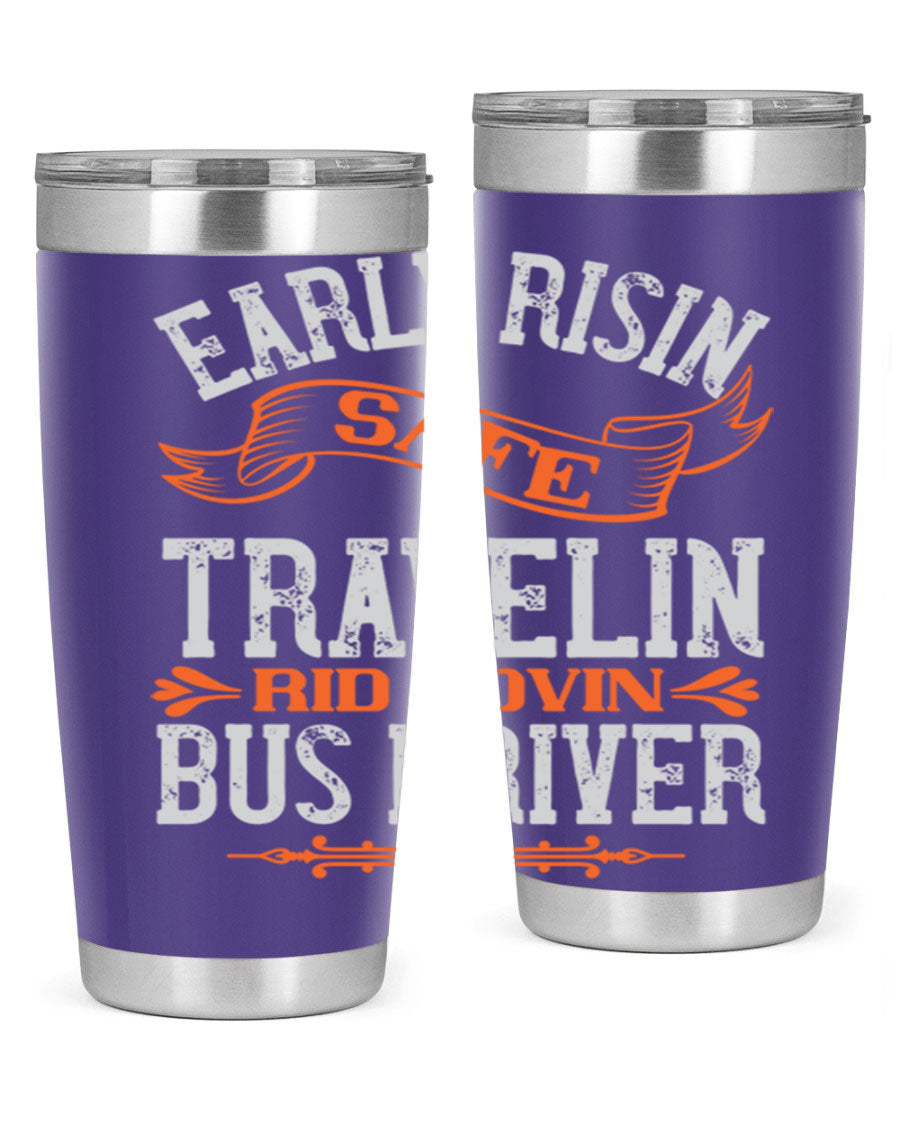 Early Risin Safe Travelin Rid Lovin Bus Driver Tumblers in 20oz and 30oz sizes, showcasing their stainless steel design and vibrant printed graphics.