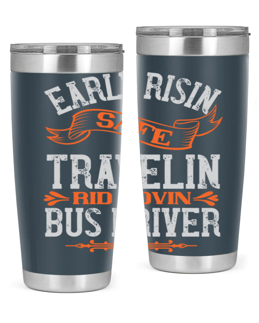 Early Risin Safe Travelin Rid Lovin Bus Driver Tumblers in 20oz and 30oz sizes, showcasing their stainless steel design and vibrant printed graphics.