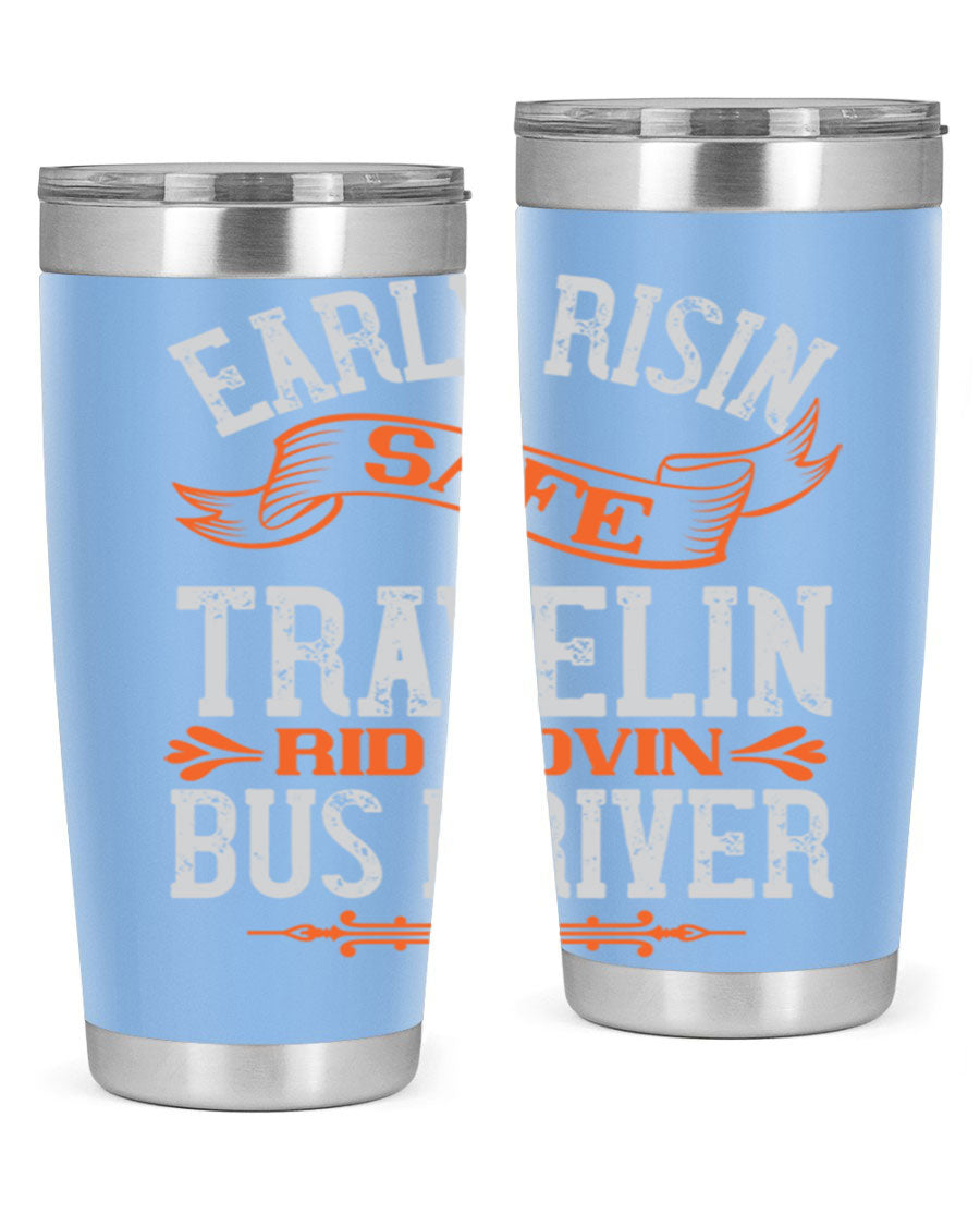 Early Risin Safe Travelin Rid Lovin Bus Driver Tumblers in 20oz and 30oz sizes, showcasing their stainless steel design and vibrant printed graphics.