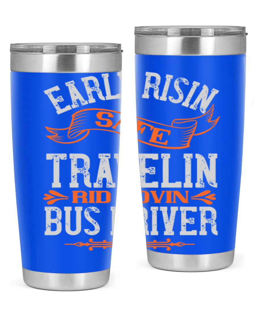 Early Risin Safe Travelin Rid Lovin Bus Driver Tumblers in 20oz and 30oz sizes, showcasing their stainless steel design and vibrant printed graphics.