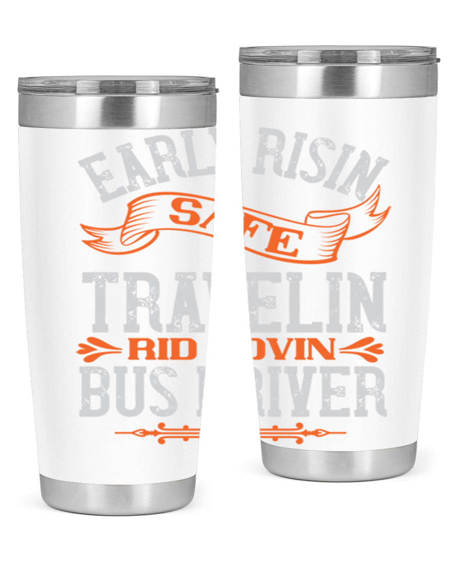 Early Risin Safe Travelin Rid Lovin Bus Driver Tumblers in 20oz and 30oz sizes, showcasing their stainless steel design and vibrant printed graphics.