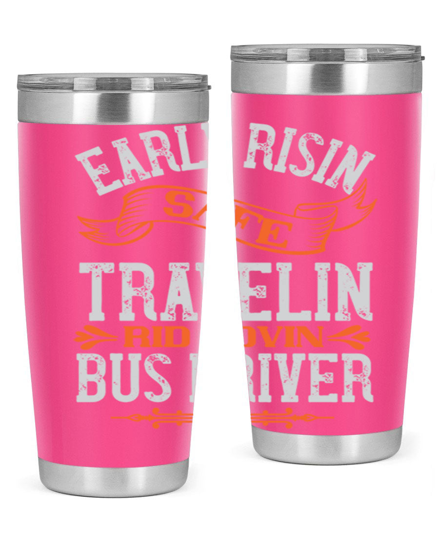 Early Risin Safe Travelin Rid Lovin Bus Driver Tumblers in 20oz and 30oz sizes, showcasing their stainless steel design and vibrant printed graphics.