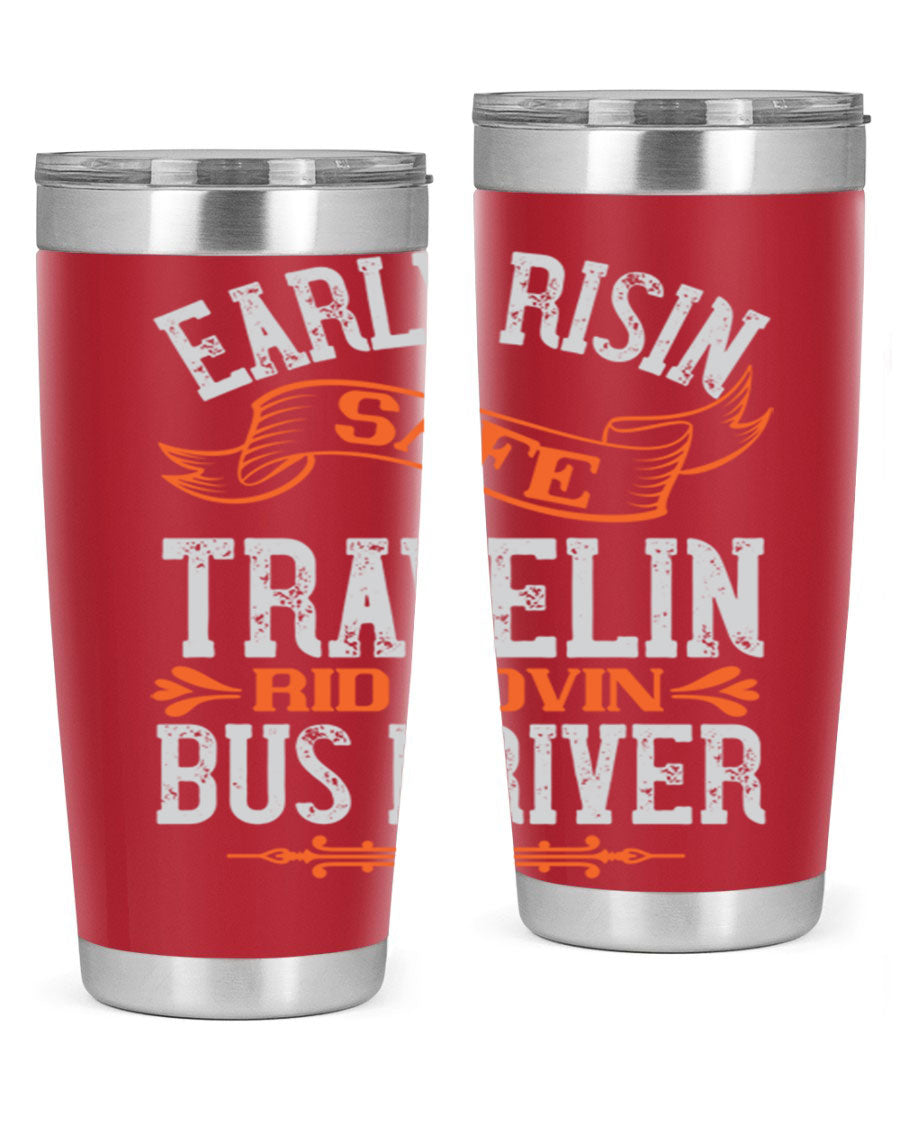 Early Risin Safe Travelin Rid Lovin Bus Driver Tumblers in 20oz and 30oz sizes, showcasing their stainless steel design and vibrant printed graphics.
