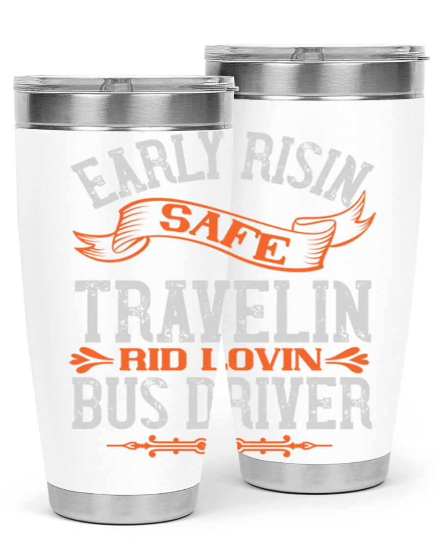 Early Risin Safe Travelin Rid Lovin Bus Driver Tumblers in 20oz and 30oz sizes, showcasing their stainless steel design and vibrant printed graphics.