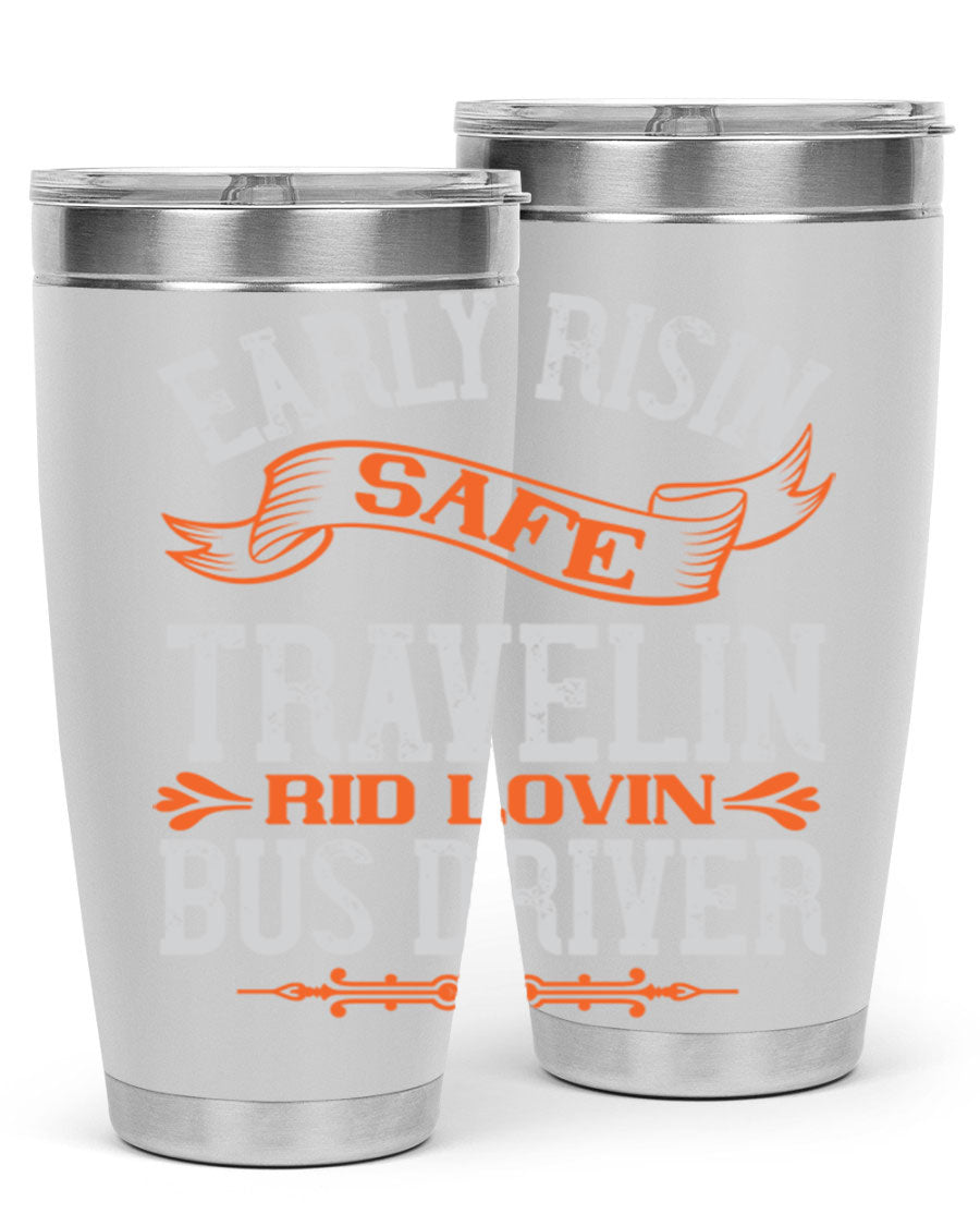 Early Risin Safe Travelin Rid Lovin Bus Driver Tumblers in 20oz and 30oz sizes, showcasing their stainless steel design and vibrant printed graphics.