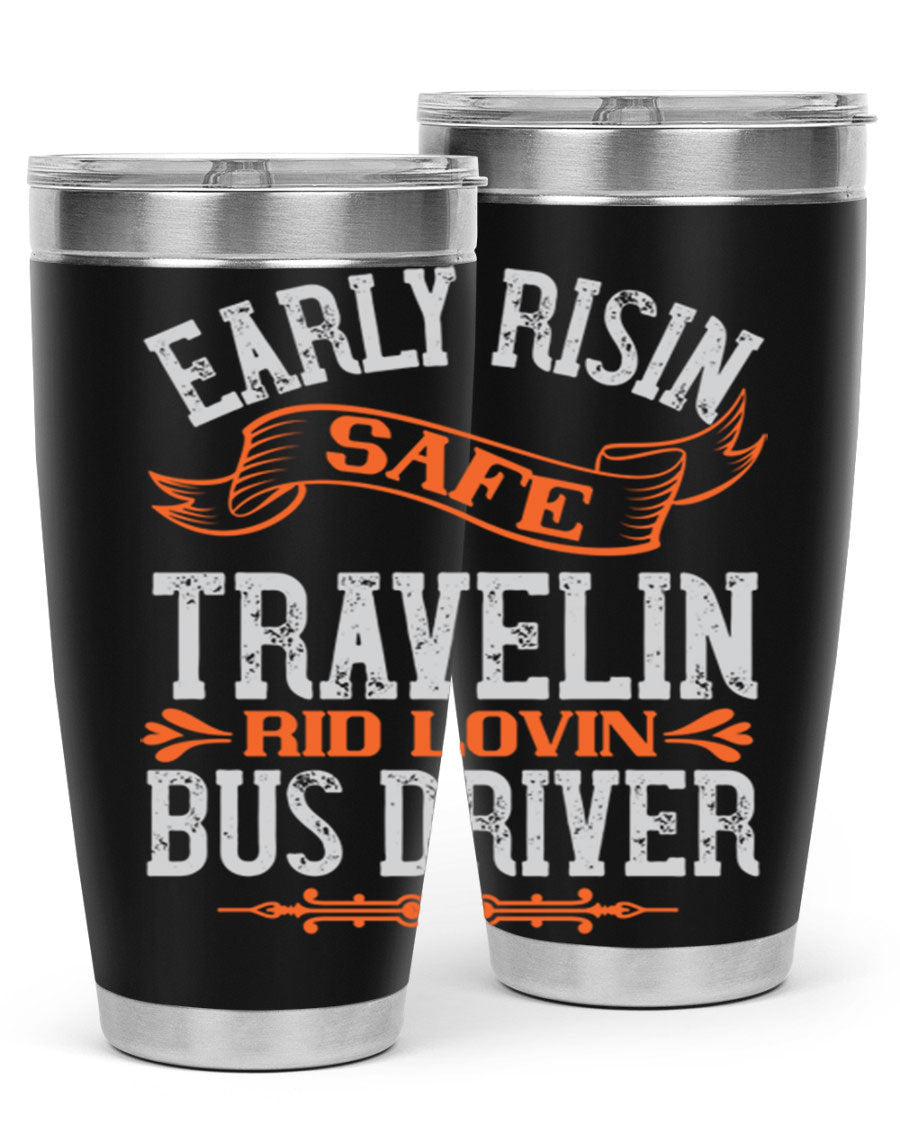Early Risin Safe Travelin Rid Lovin Bus Driver Tumblers in 20oz and 30oz sizes, showcasing their stainless steel design and vibrant printed graphics.