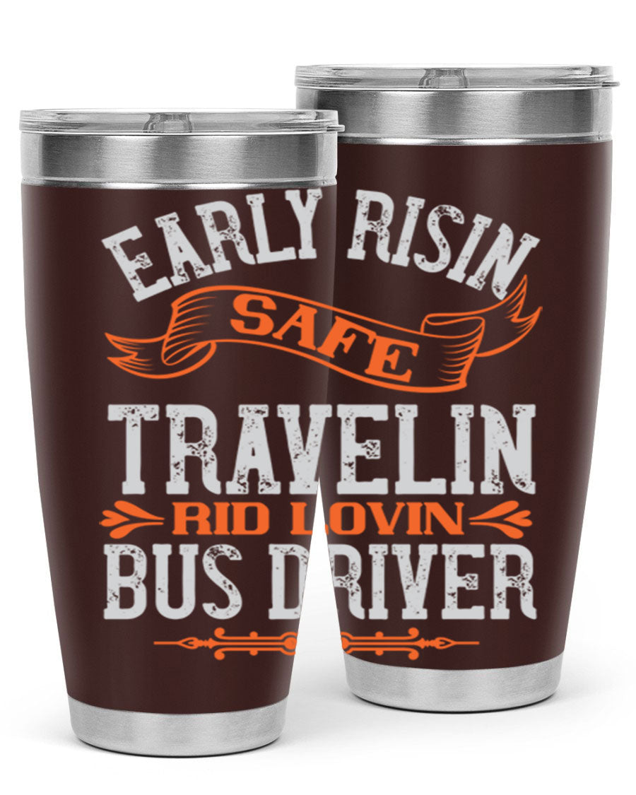 Early Risin Safe Travelin Rid Lovin Bus Driver Tumblers in 20oz and 30oz sizes, showcasing their stainless steel design and vibrant printed graphics.