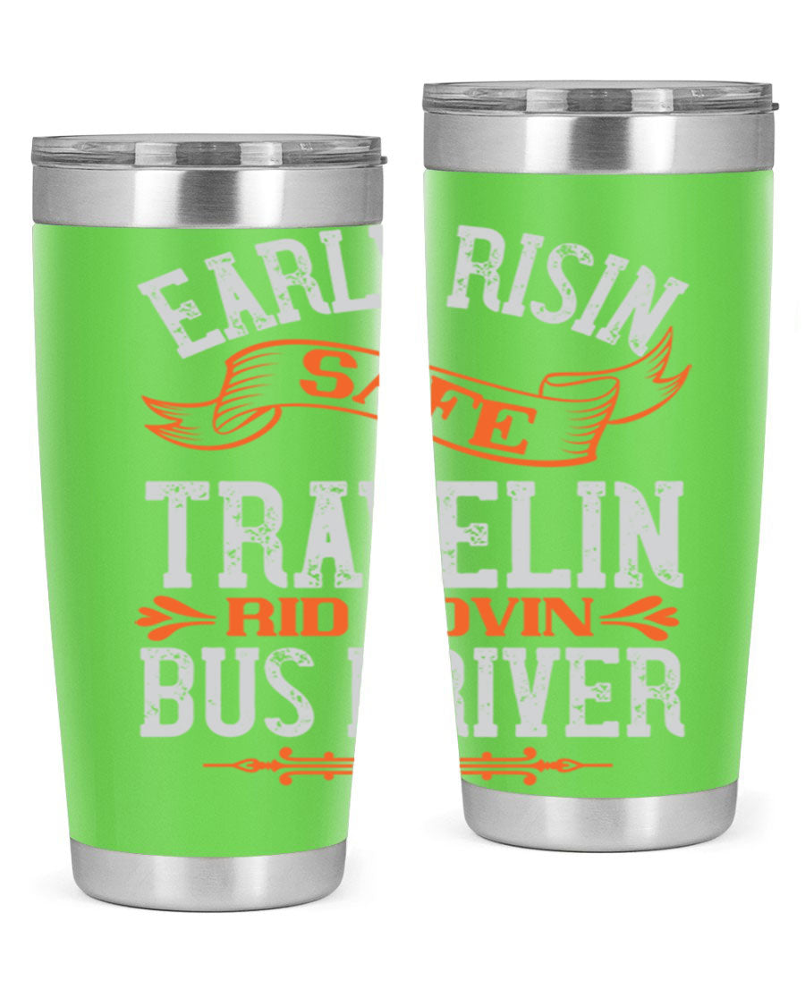 Early Risin Safe Travelin Rid Lovin Bus Driver Tumblers in 20oz and 30oz sizes, showcasing their stainless steel design and vibrant printed graphics.