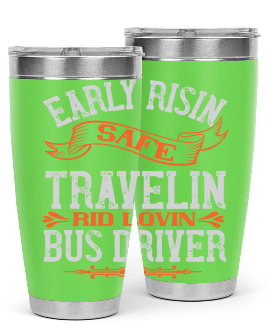 Early Risin Safe Travelin Rid Lovin Bus Driver Tumblers in 20oz and 30oz sizes, showcasing their stainless steel design and vibrant printed graphics.