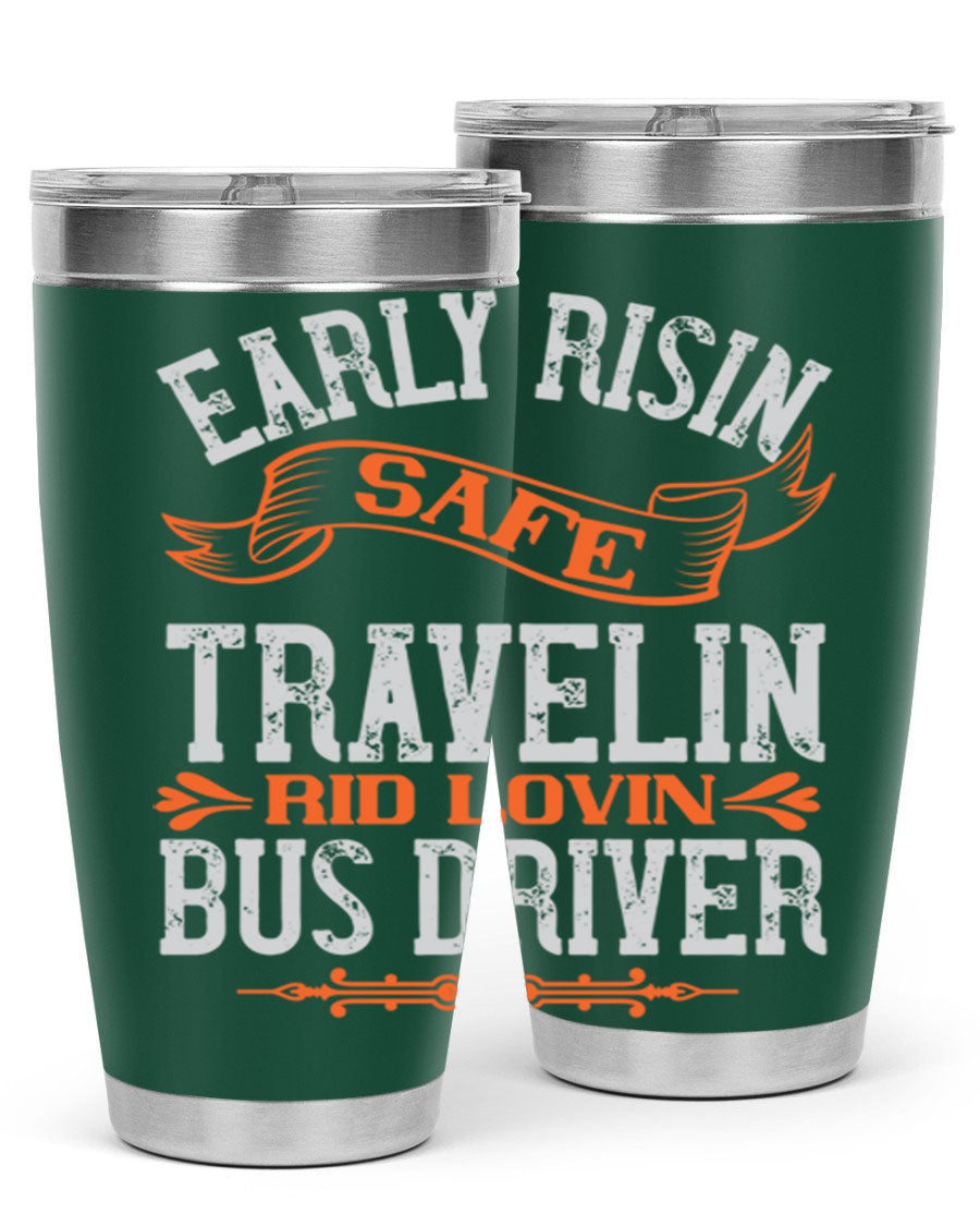Early Risin Safe Travelin Rid Lovin Bus Driver Tumblers in 20oz and 30oz sizes, showcasing their stainless steel design and vibrant printed graphics.