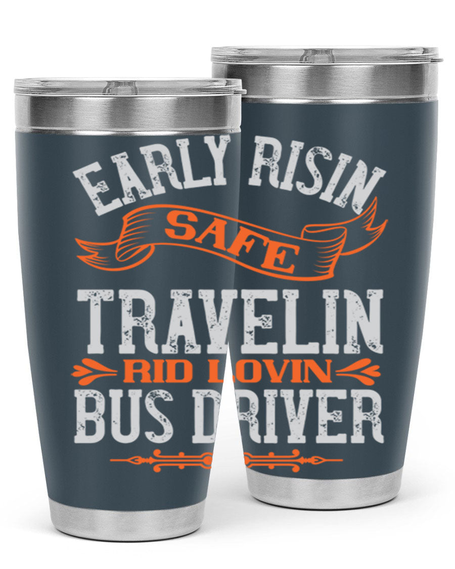 Early Risin Safe Travelin Rid Lovin Bus Driver Tumblers in 20oz and 30oz sizes, showcasing their stainless steel design and vibrant printed graphics.
