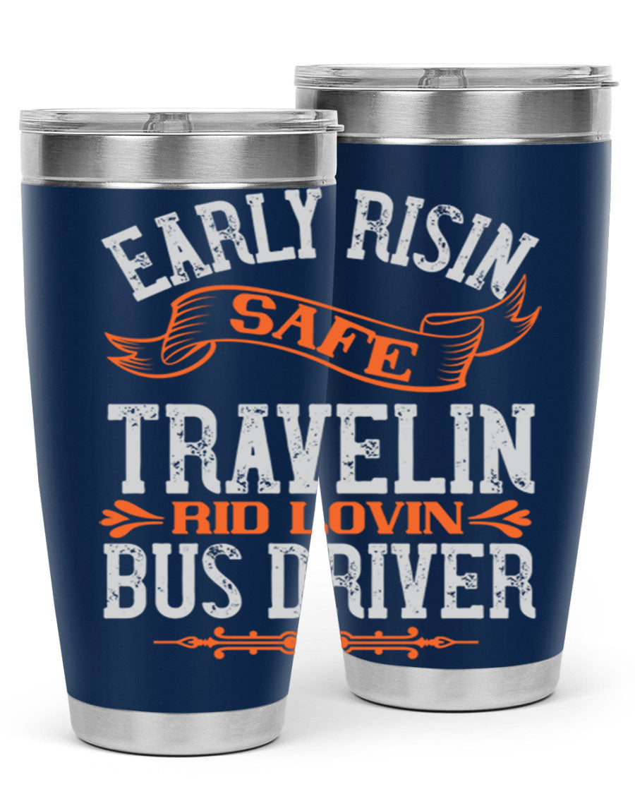 Early Risin Safe Travelin Rid Lovin Bus Driver Tumblers in 20oz and 30oz sizes, showcasing their stainless steel design and vibrant printed graphics.