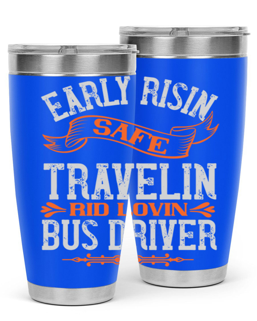 Early Risin Safe Travelin Rid Lovin Bus Driver Tumblers in 20oz and 30oz sizes, showcasing their stainless steel design and vibrant printed graphics.