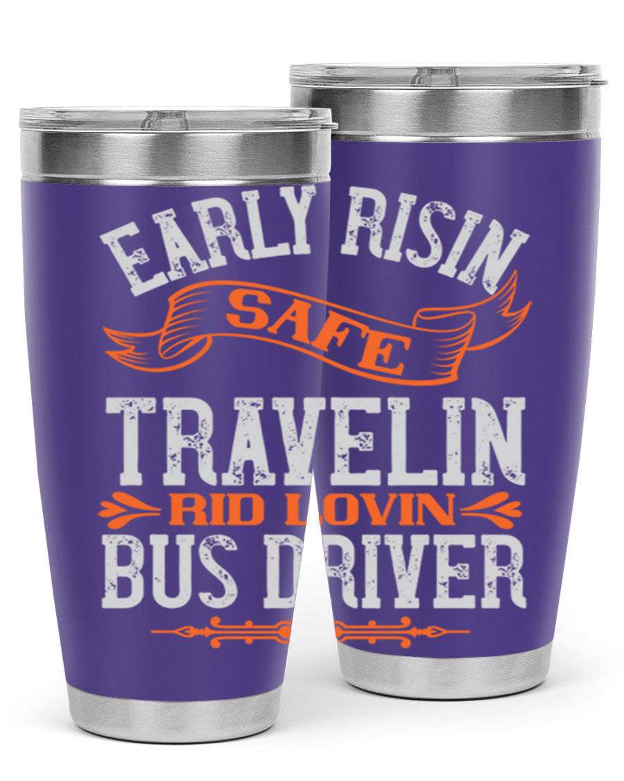 Early Risin Safe Travelin Rid Lovin Bus Driver Tumblers in 20oz and 30oz sizes, showcasing their stainless steel design and vibrant printed graphics.