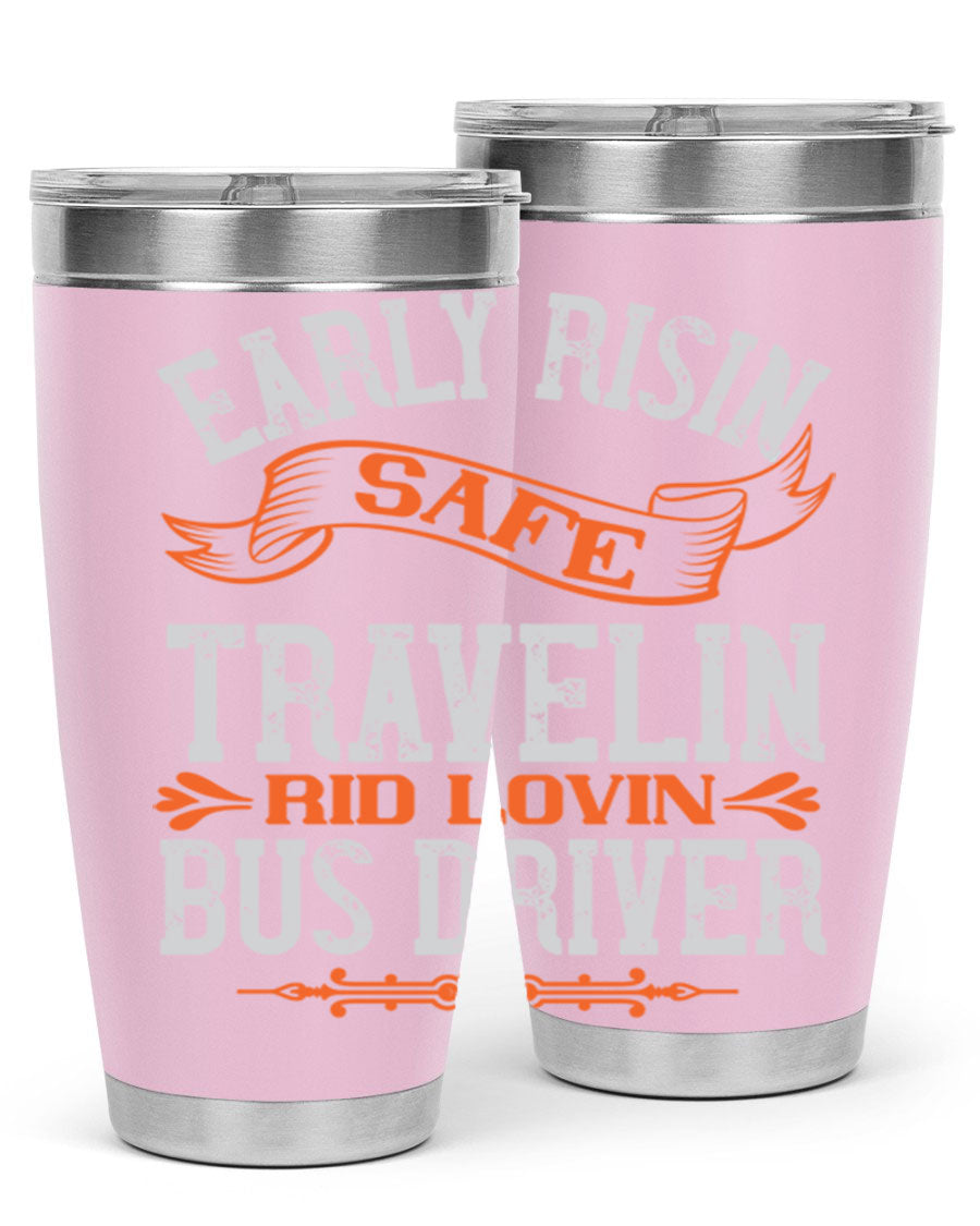 Early Risin Safe Travelin Rid Lovin Bus Driver Tumblers in 20oz and 30oz sizes, showcasing their stainless steel design and vibrant printed graphics.