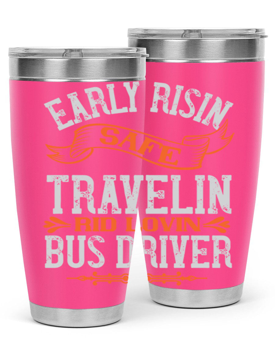 Early Risin Safe Travelin Rid Lovin Bus Driver Tumblers in 20oz and 30oz sizes, showcasing their stainless steel design and vibrant printed graphics.