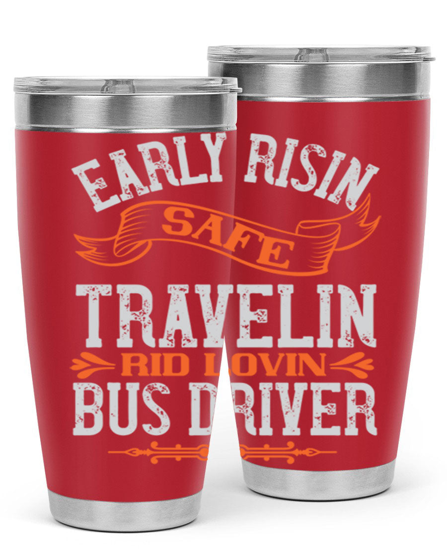 Early Risin Safe Travelin Rid Lovin Bus Driver Tumblers in 20oz and 30oz sizes, showcasing their stainless steel design and vibrant printed graphics.