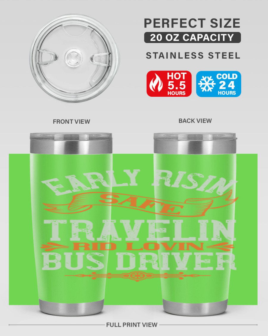 Early Risin Safe Travelin Rid Lovin Bus Driver Tumblers in 20oz and 30oz sizes, showcasing their stainless steel design and vibrant printed graphics.