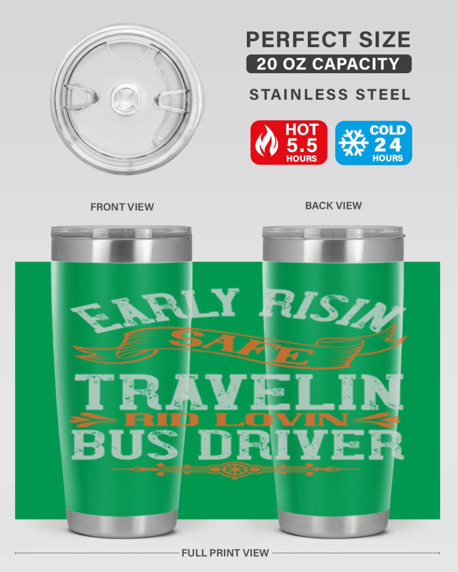 Early Risin Safe Travelin Rid Lovin Bus Driver Tumblers in 20oz and 30oz sizes, showcasing their stainless steel design and vibrant printed graphics.