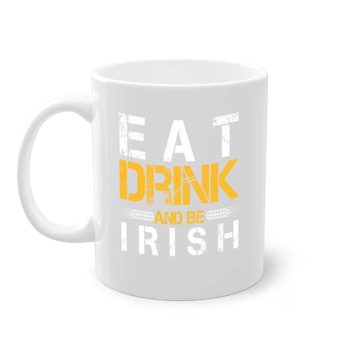 Eat Drink and Be Irish 89# Mug with colorful handle and glossy finish, perfect for coffee, tea, or beer.