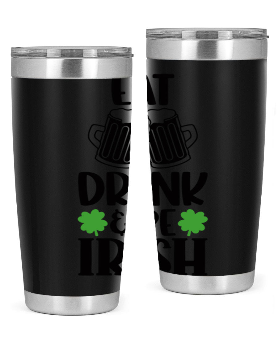 20oz stainless steel tumbler with 'Eat Drink Be Irish' design, featuring double wall vacuum insulation and a drink-thru lid.