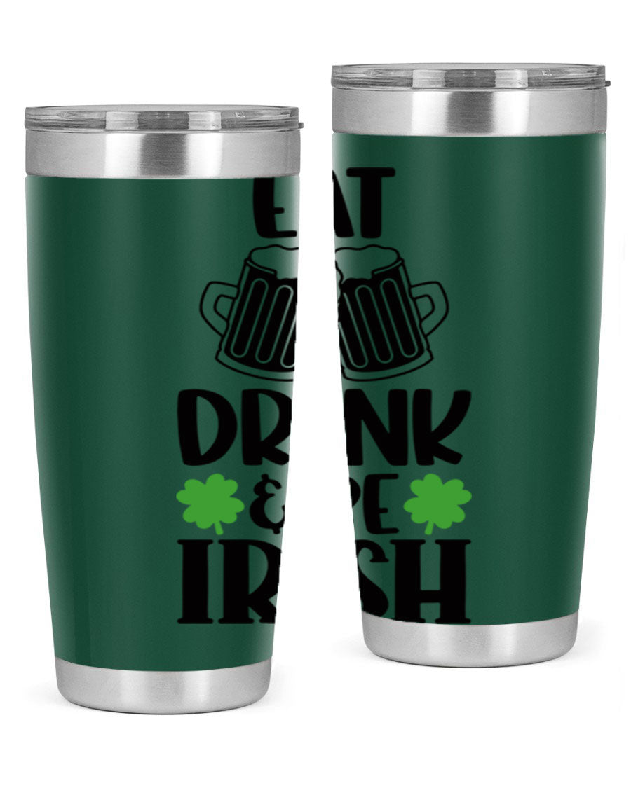 20oz stainless steel tumbler with 'Eat Drink Be Irish' design, featuring double wall vacuum insulation and a drink-thru lid.