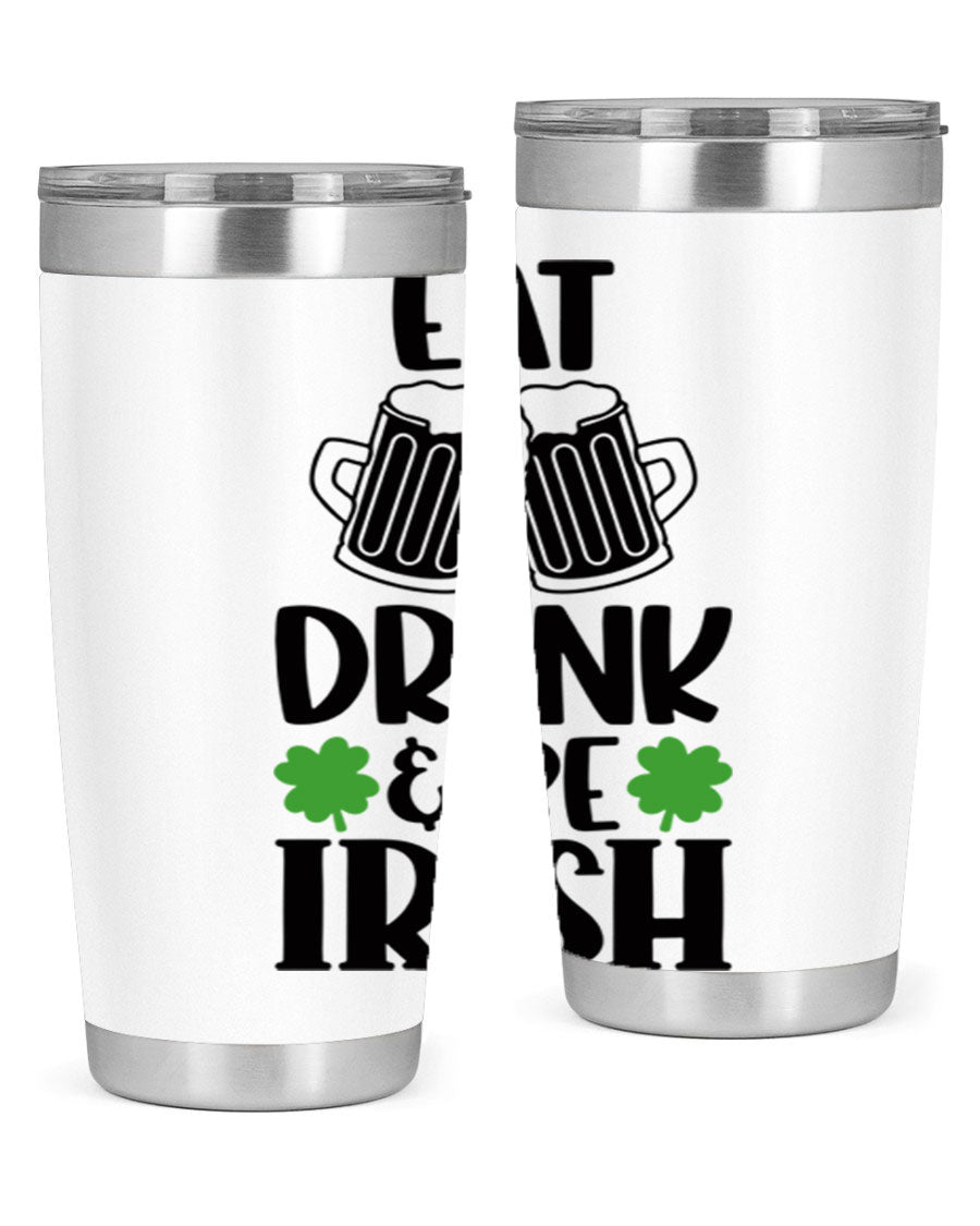 20oz stainless steel tumbler with 'Eat Drink Be Irish' design, featuring double wall vacuum insulation and a drink-thru lid.