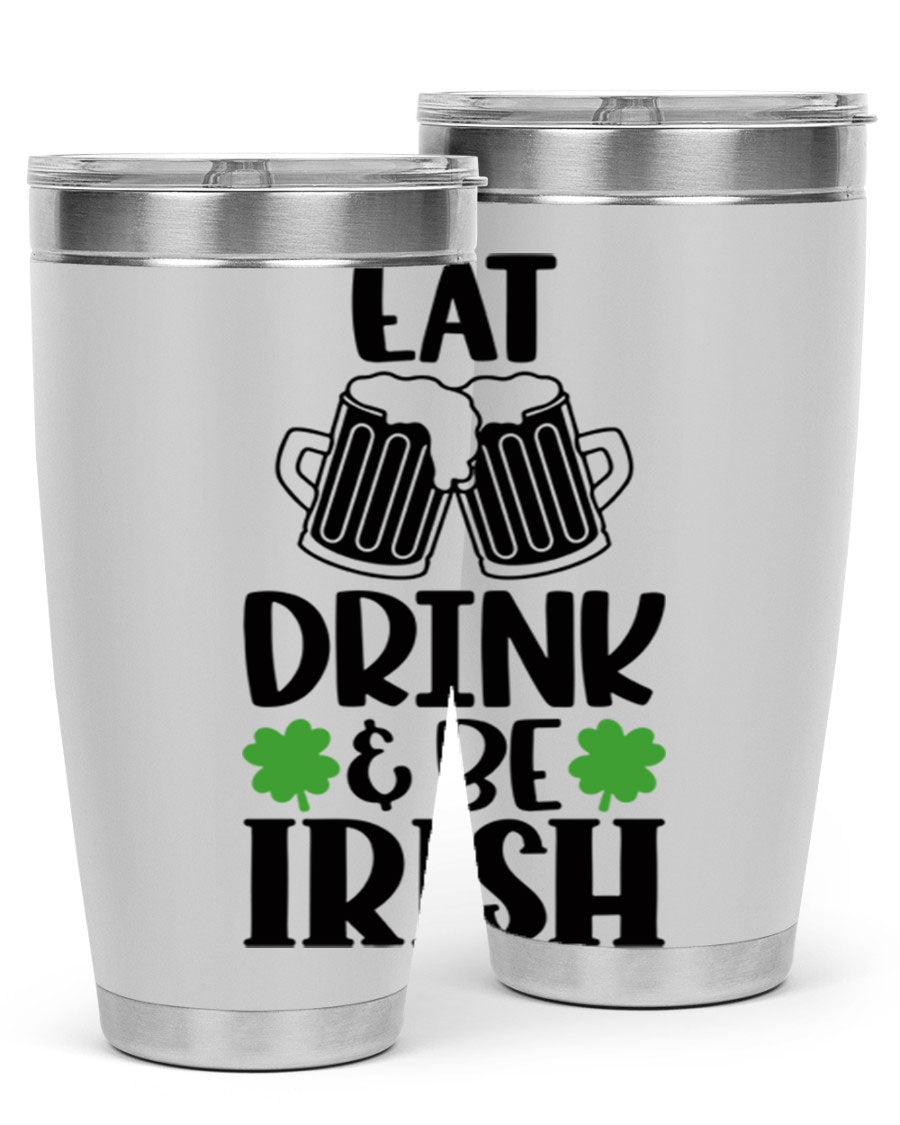 20oz stainless steel tumbler with 'Eat Drink Be Irish' design, featuring double wall vacuum insulation and a drink-thru lid.