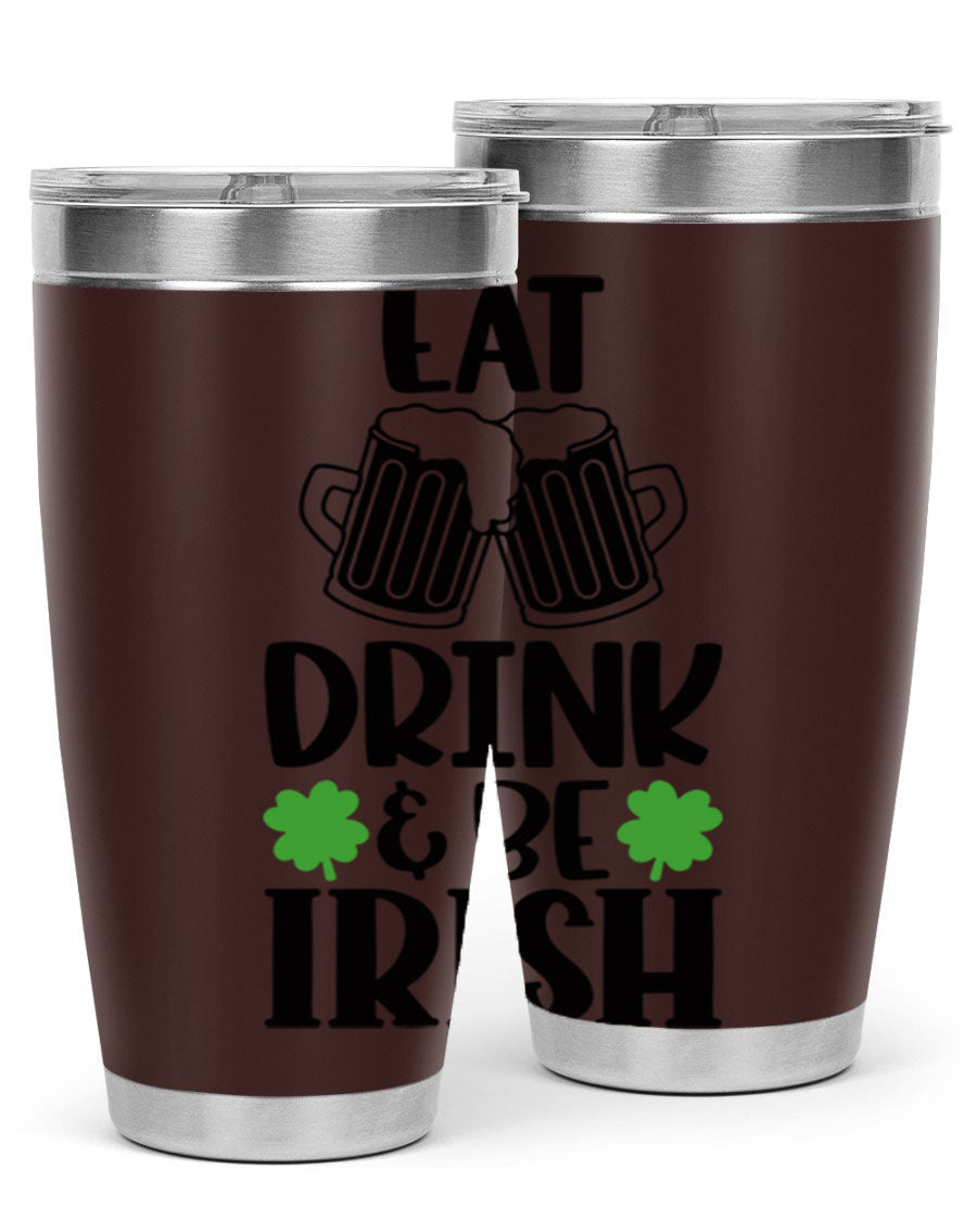20oz stainless steel tumbler with 'Eat Drink Be Irish' design, featuring double wall vacuum insulation and a drink-thru lid.