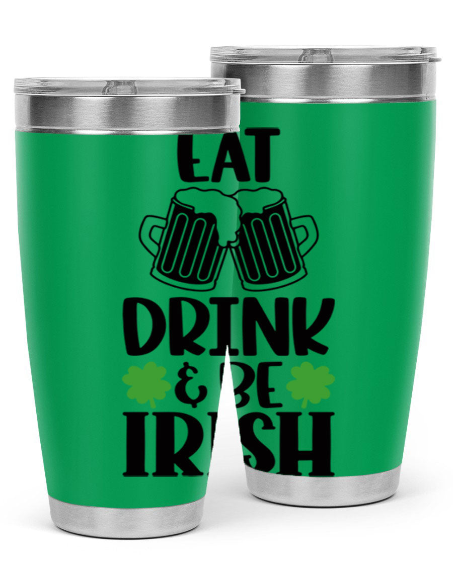20oz stainless steel tumbler with 'Eat Drink Be Irish' design, featuring double wall vacuum insulation and a drink-thru lid.