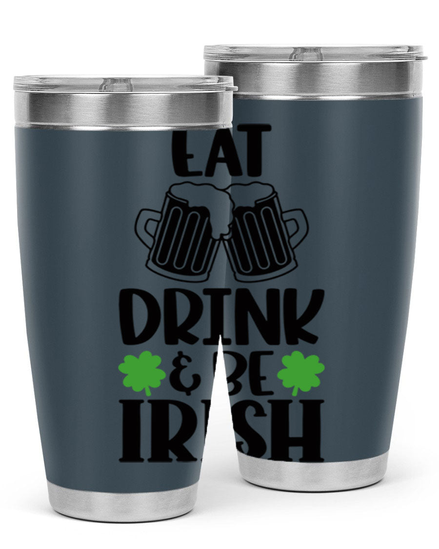 20oz stainless steel tumbler with 'Eat Drink Be Irish' design, featuring double wall vacuum insulation and a drink-thru lid.