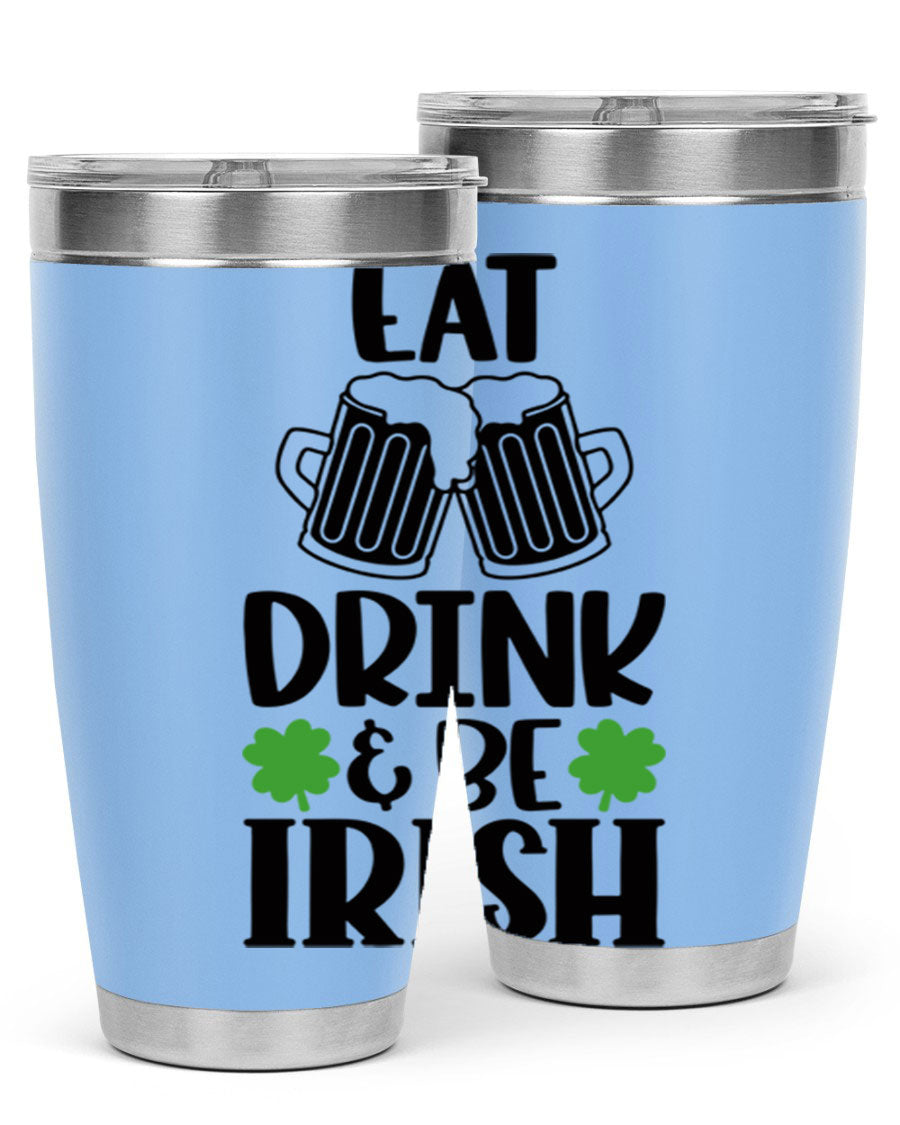 20oz stainless steel tumbler with 'Eat Drink Be Irish' design, featuring double wall vacuum insulation and a drink-thru lid.