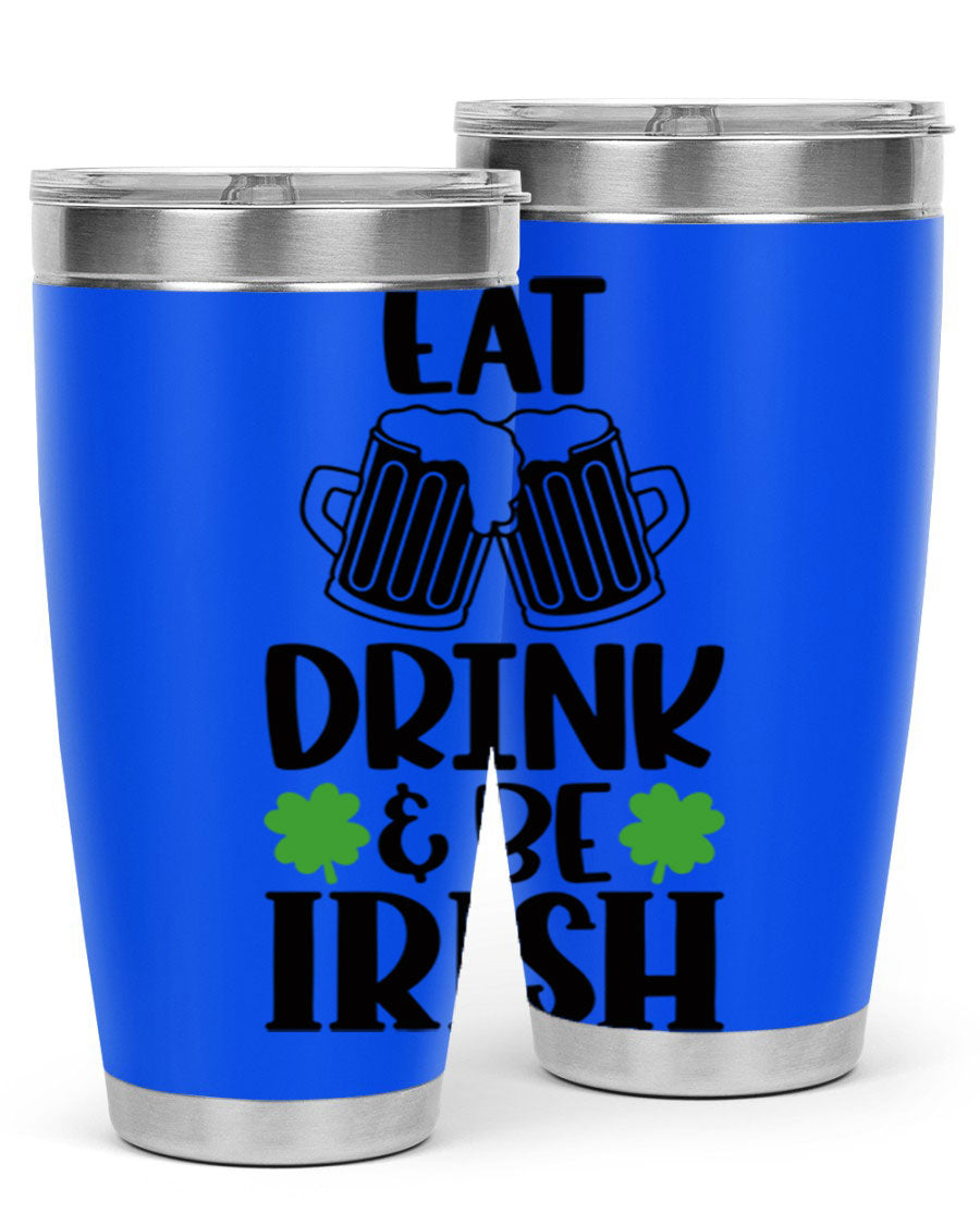 20oz stainless steel tumbler with 'Eat Drink Be Irish' design, featuring double wall vacuum insulation and a drink-thru lid.