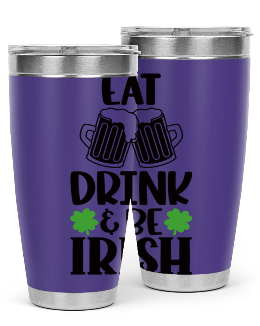 20oz stainless steel tumbler with 'Eat Drink Be Irish' design, featuring double wall vacuum insulation and a drink-thru lid.