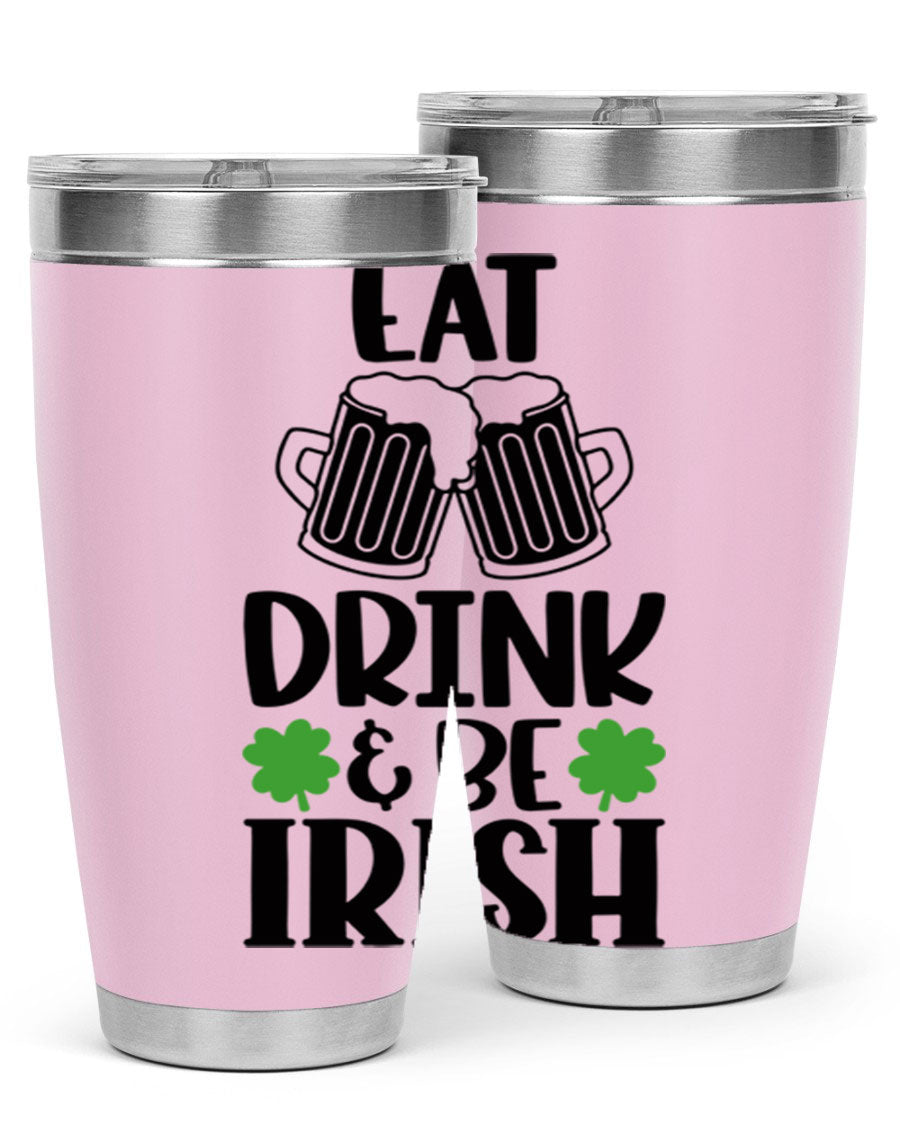 20oz stainless steel tumbler with 'Eat Drink Be Irish' design, featuring double wall vacuum insulation and a drink-thru lid.