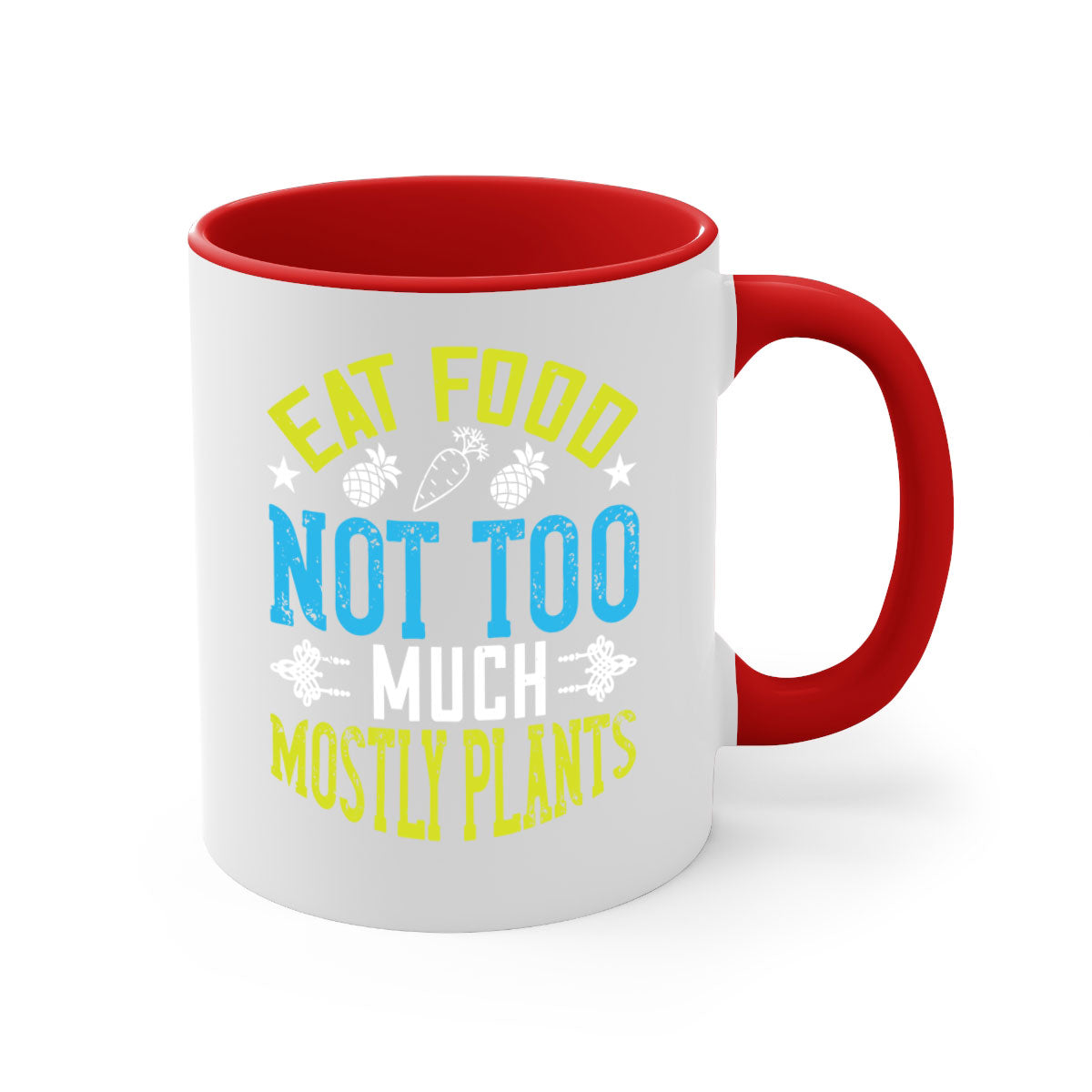 Eat Food Not Too Much Mostly Plants Mug with colorful handle and glossy finish, available in multiple colors and sizes.