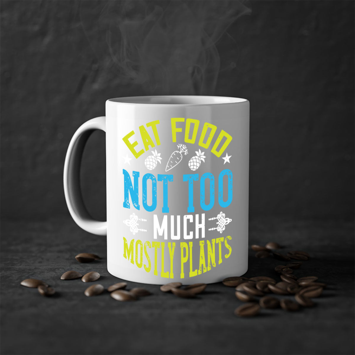 Eat Food Not Too Much Mostly Plants Mug with colorful handle and glossy finish, available in multiple colors and sizes.