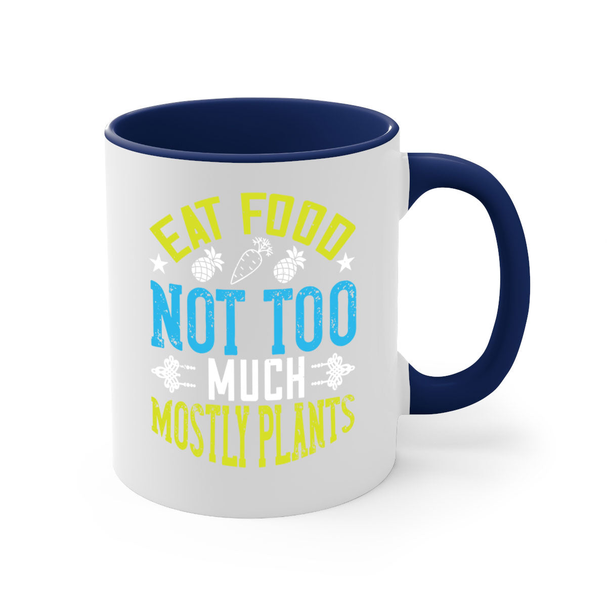 Eat Food Not Too Much Mostly Plants Mug with colorful handle and glossy finish, available in multiple colors and sizes.