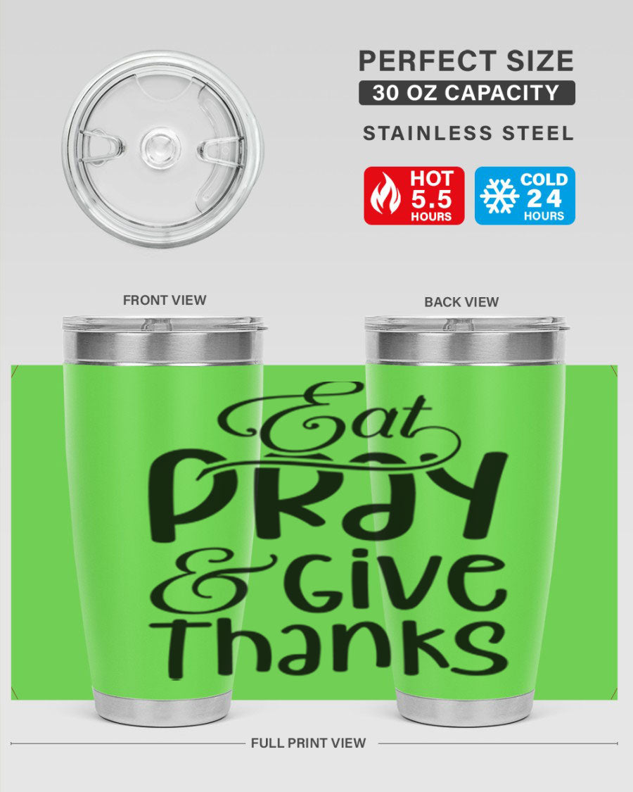 Eat Pray and Give Thanks 20oz tumbler made of stainless steel with a stylish design, perfect for hot and cold beverages.