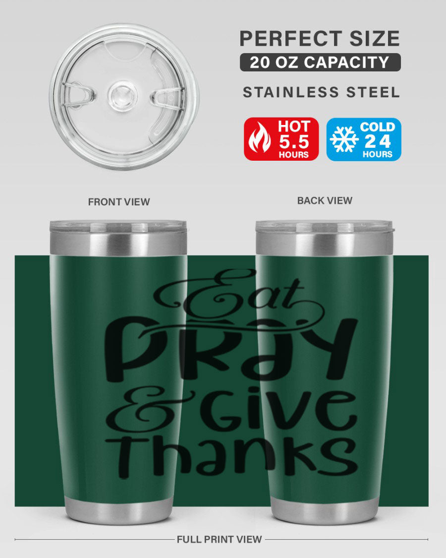 Eat Pray and Give Thanks 20oz tumbler made of stainless steel with a stylish design, perfect for hot and cold beverages.
